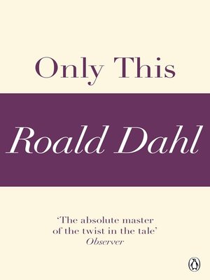 cover image of Only This (A Roald Dahl Short Story)